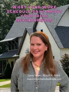 Auburn REALTOR® Laura Sellers matching work schedules with ideal neighborhoods in Auburn and Opelika.
