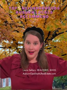 Auburn Alabama neighborhoods including Moores Mill, Cary Woods, Downtown, Grove Hill, and Opelika’s Historic District